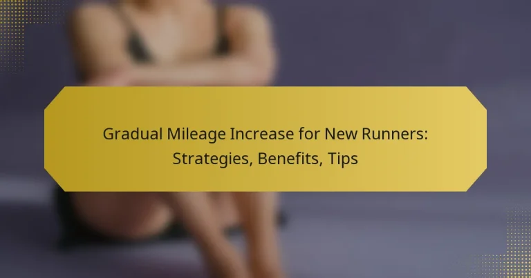 Gradual Mileage Increase for New Runners: Strategies, Benefits, Tips