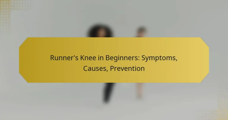 Runner’s Knee in Beginners: Symptoms, Causes, Prevention