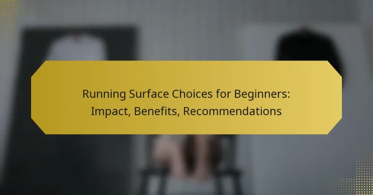 Running Surface Choices for Beginners: Impact, Benefits, Recommendations