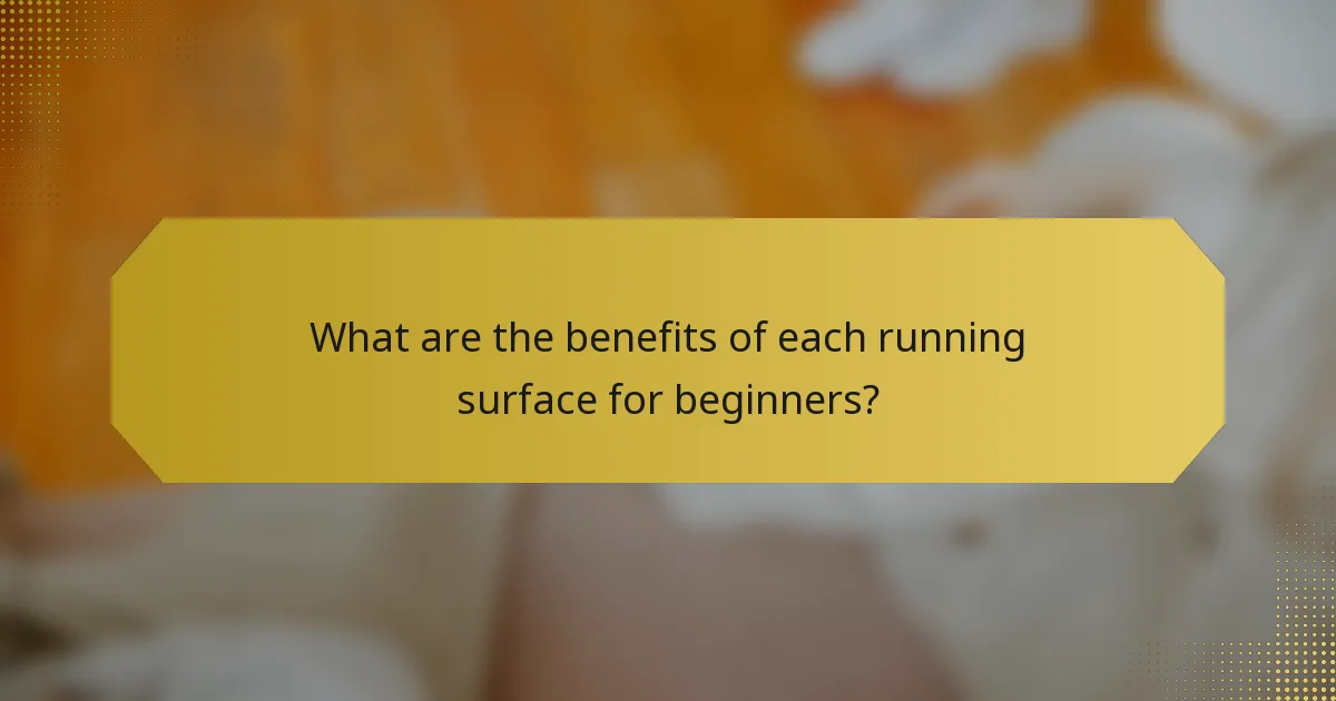 What are the benefits of each running surface for beginners?