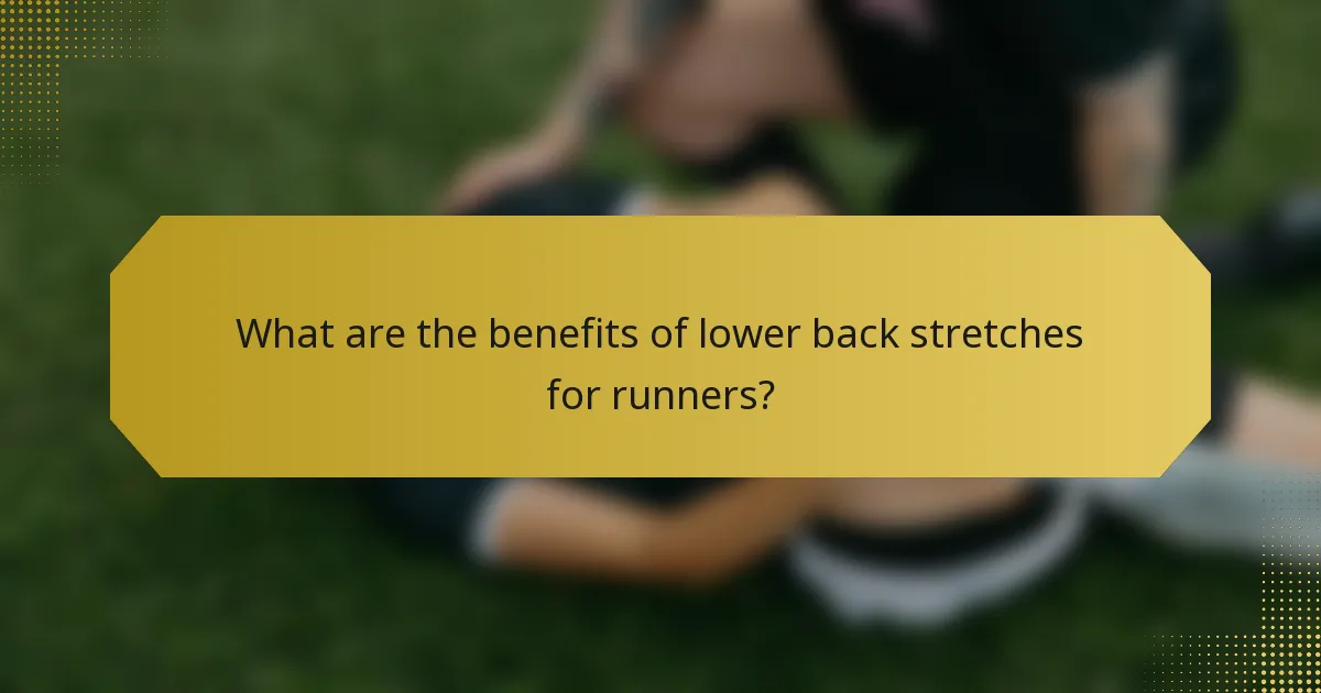 What are the benefits of lower back stretches for runners?